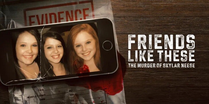 Which Friends Like These: The Murder of Skylar Neese Character Are You? - Quiz