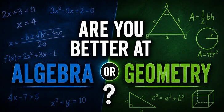 Are You Better at Algebra or Geometry? - Quiz