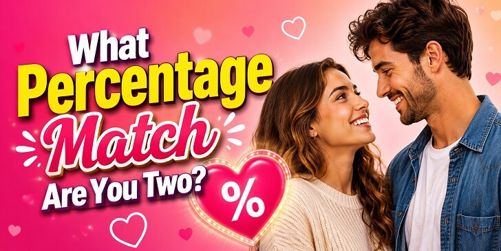 What Percentage Match Are You Two? Quiz