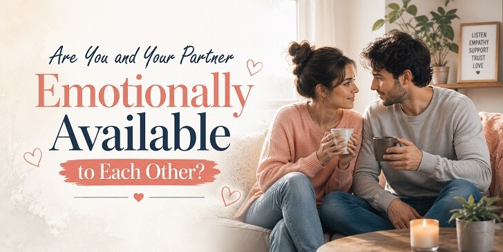 Are You and Your Partner Emotionally Available to Each Other? Quiz