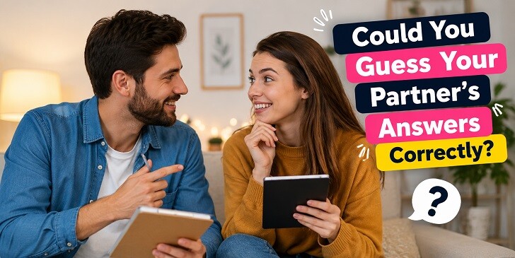 Could You Guess Your Partner’s Answers Correctly? Quiz