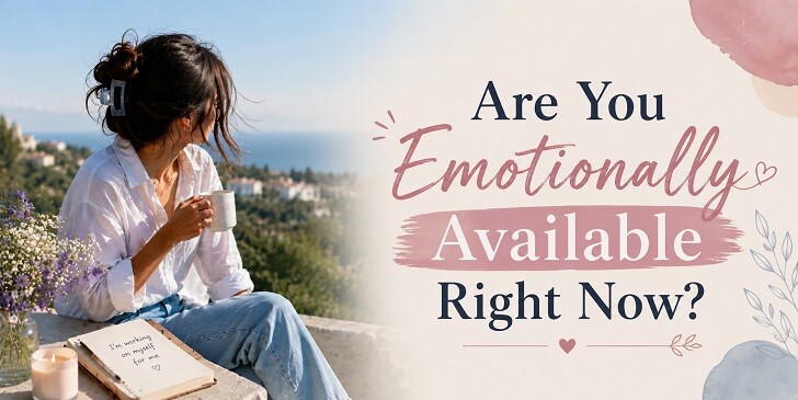 Are You Emotionally Available Right Now? Quiz