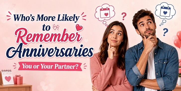 Who's More Likely to Remember Anniversaries You or Your Partner? Quiz