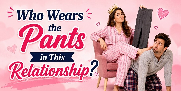 Who Wears the Pants in This Relationship? Quiz