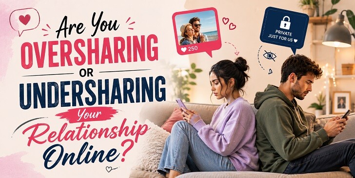 Are You Oversharing or Undersharing Your Relationship Online? Quiz